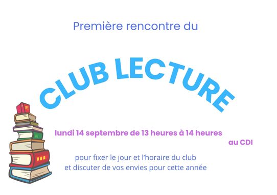 Première rencontre du CLUB LECTURE lundi 14 septembre à 13 heures (jusqu’à 14 heures maximum) pour fixer la date et l’horaire du club pour discuter des envies de l’année.jpg